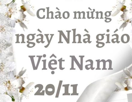 CHÀO MỪNG NGÀY NHÀ GIÁO VIỆT NAM 20/11